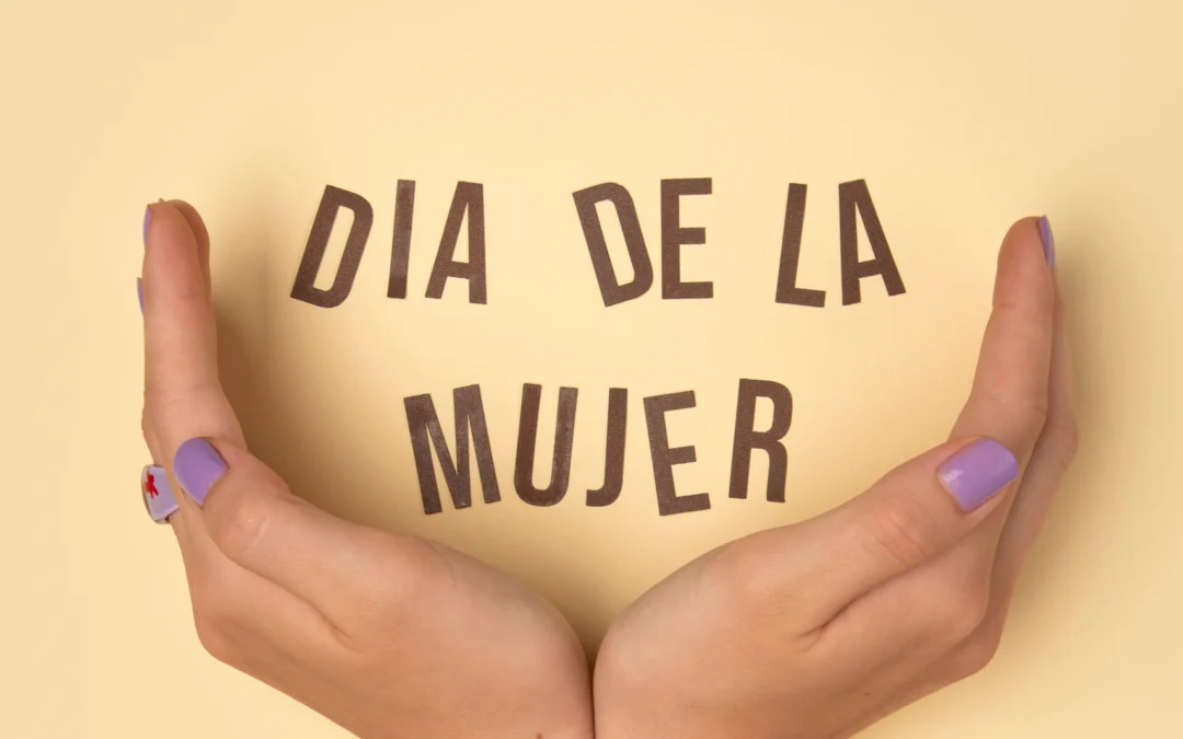 Día de la Mujer: Razones para Conmemorar el 8 de Marzo